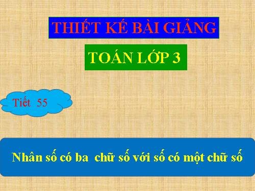 Nhân số có ba chữ số với số có một chữ số