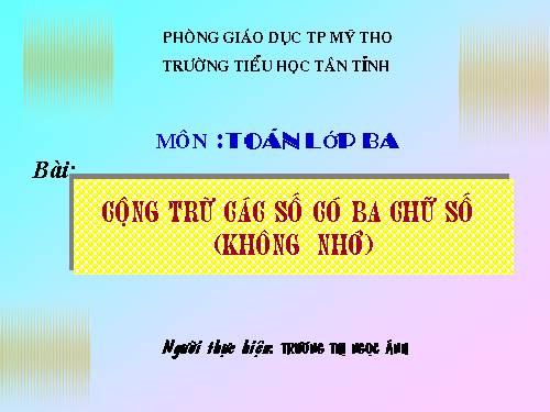 Cộng, trừ các số có ba chữ số (không nhớ)