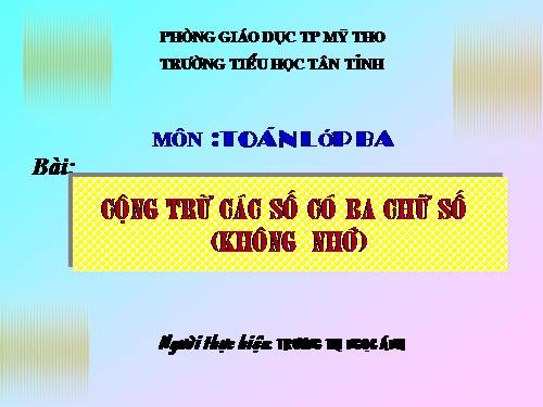 Cộng, trừ các số có ba chữ số (không nhớ)