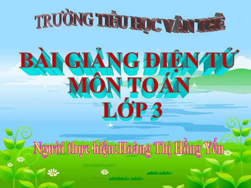 Các Bài giảng khác thuộc Chương trình Toán 3