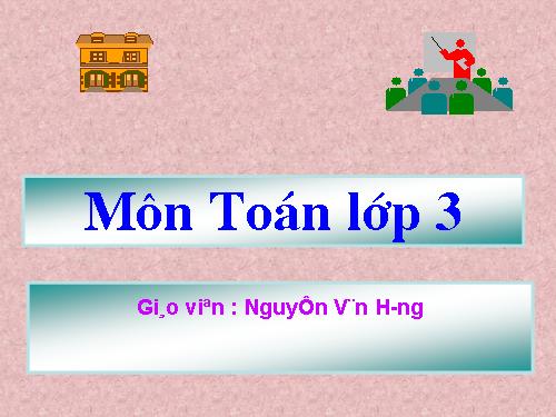 Các Bài giảng khác thuộc Chương trình Toán 3