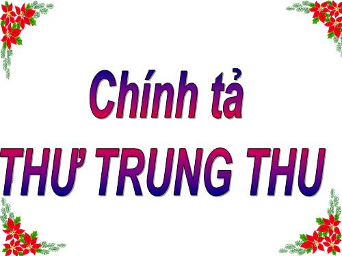 Tuần 19. Nghe-viết: Thư Trung thu