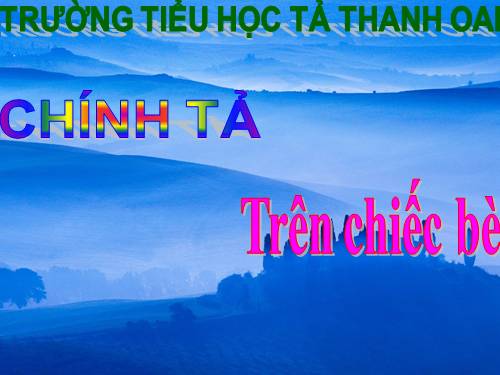 Tuần 4. Nghe-viết: Trên chiếc bè