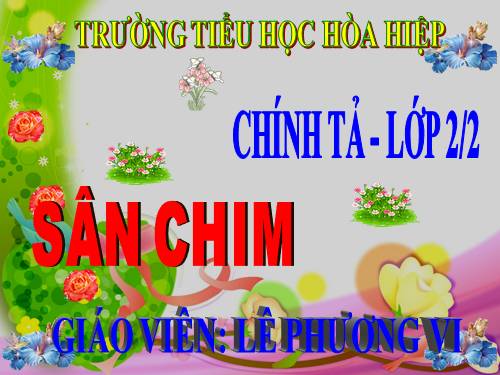 Tuần 21. Nghe-viết: Sân chim