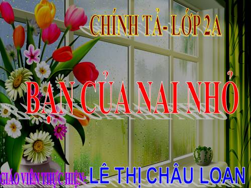 Tuần 3. Tập chép: Bạn của Nai nhỏ