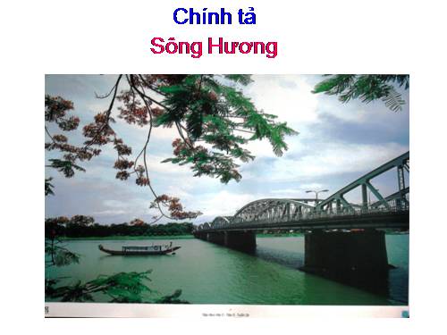 Tuần 26. Nghe-viết: Sông Hương