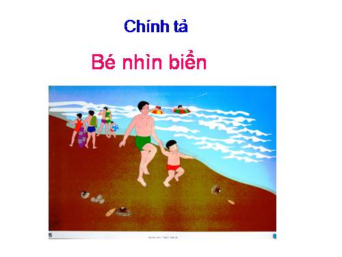 Tuần 25. Nghe-viết: Bé nhìn biển