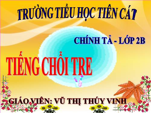 Tuần 32. Nghe-viết: Tiếng chổi tre