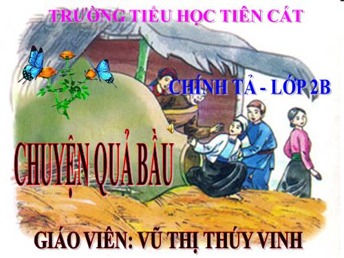 Tuần 32. Tập chép: Chuyện quả bầu
