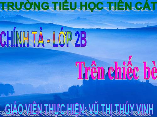 Tuần 4. Nghe-viết: Trên chiếc bè