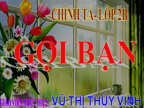 Tuần 3. Nghe-viết: Gọi bạn