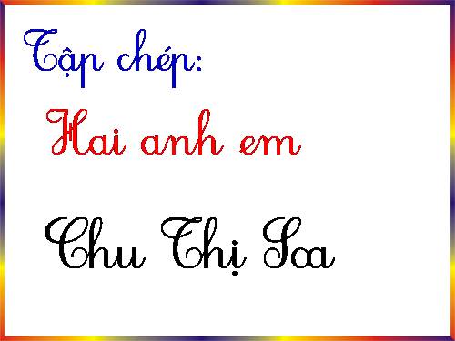 Tuần 15. Tập chép: Hai anh em