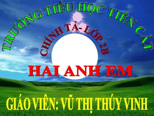 Tuần 15. Tập chép: Hai anh em
