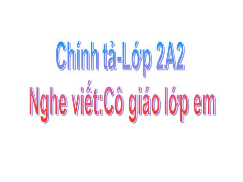 Tuần 7. Nghe viết: Cô giáo lớp em