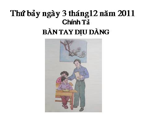 Tuần 8. Nghe-viết: Bàn tay dịu dàng