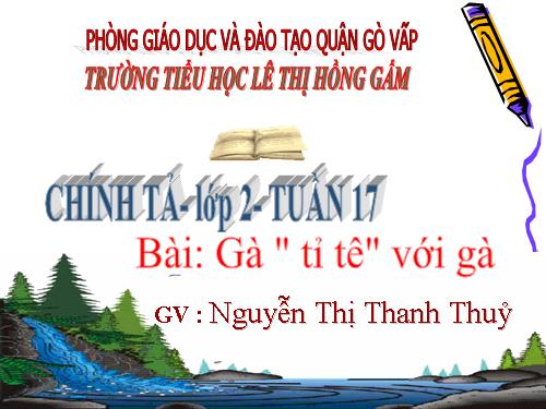 Tuần 17. Tập chép: Gà tỉ tê với gà