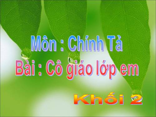 Tuần 7. Nghe viết: Cô giáo lớp em