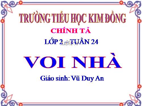 Tuần 24. Nghe-viết: Voi nhà