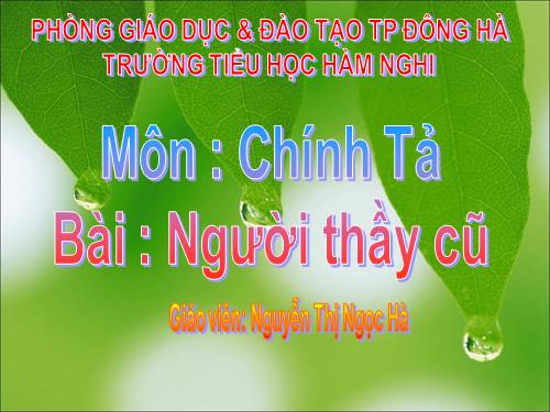 Tuần 7. Tập chép: Người thầy cũ