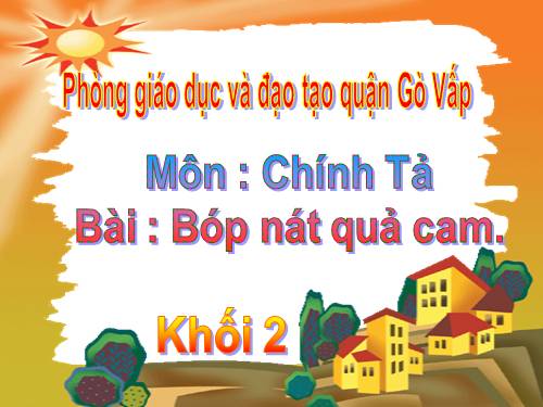 Tuần 33. Nghe-viết: Bóp nát quả cam