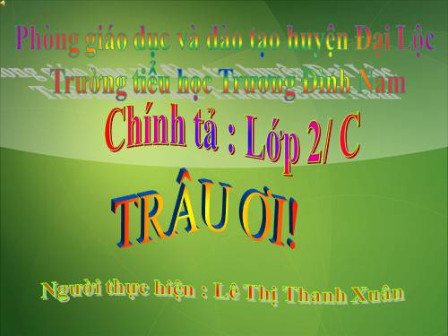 Tuần 16. Nghe-viết: Trâu ơi!