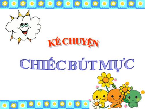 Tuần 5. Chiếc bút mực