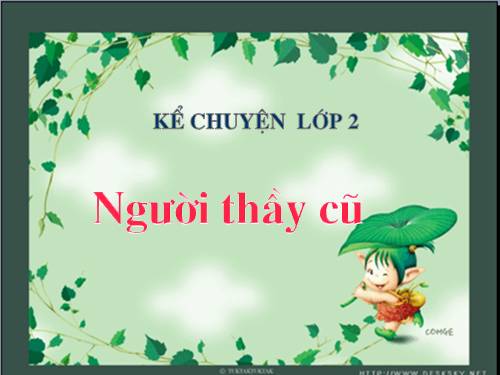 Tuần 7. Người thầy cũ