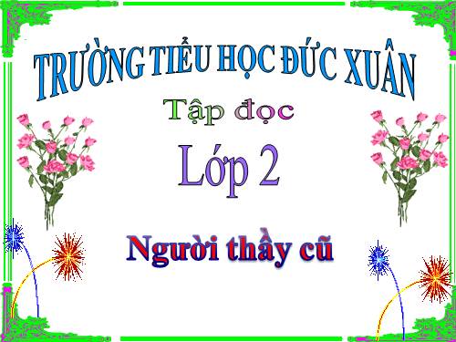 Tuần 7. Người thầy cũ