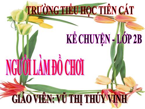 Tuần 34. Người làm đồ chơi