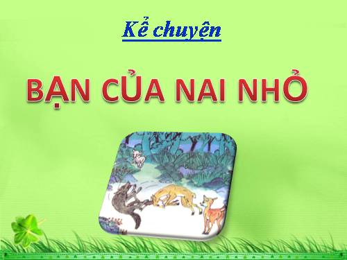 Tuần 3. Bạn của Nai Nhỏ