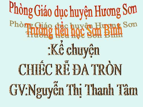 Tuần 31. Chiếc rễ đa tròn