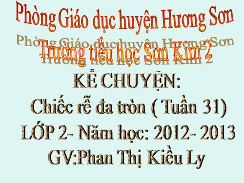 Tuần 31. Chiếc rễ đa tròn