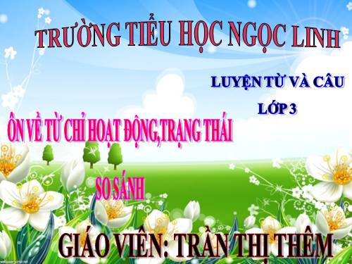 Tuần 7. Ôn tập về từ chỉ hoạt động, trạng thái. So sánh