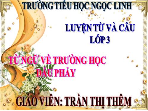 Tuần 6. MRVT: Trường học. Dấu phẩy