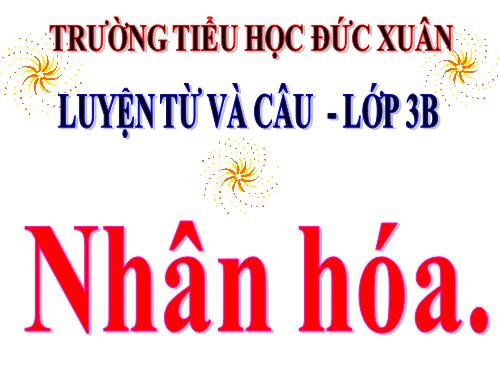 Tuần 33. Nhân hoá