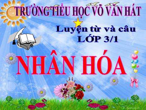 Lớp 3 . Luyện từ và câu tuần 33