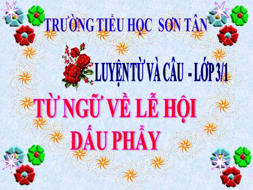 Tuần 26. MRVT: Lễ hội. Dấu phẩy