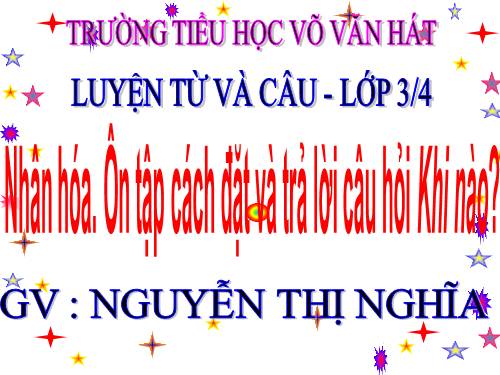 Tuần 21. Nhân hoá. Ôn tập cách đặt và trả lời câu hỏi Ở đâu?