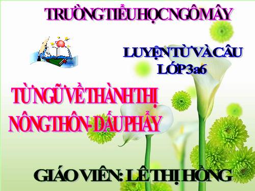 Tuần 16. MRVT: Thành thị - Nông thôn. Dấu phẩy