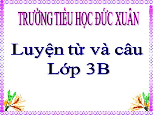 Tuần 17. Ôn về từ chỉ đặc điểm. Ôn tập câu Ai thế nào? Dấu phẩy
