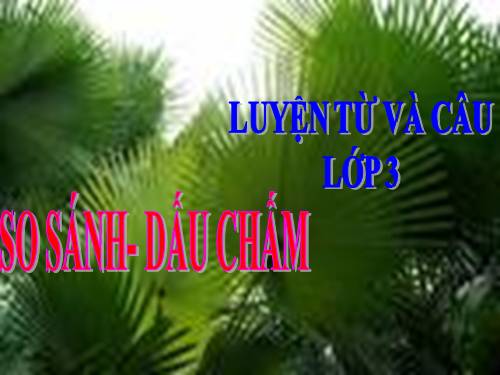 Tuần 10. So sánh. Dấu chấm