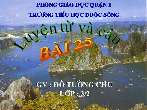 Tuần 25. Nhân hoá. Ôn tập cách đặt và trả lời câu hỏi Vì sao?