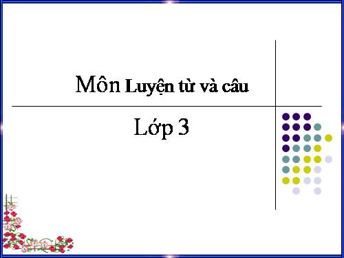 Tuần 21. Nhân hoá. Ôn tập cách đặt và trả lời câu hỏi Ở đâu?