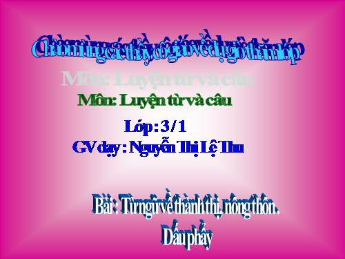 Tuần 16. MRVT: Thành thị - Nông thôn. Dấu phẩy