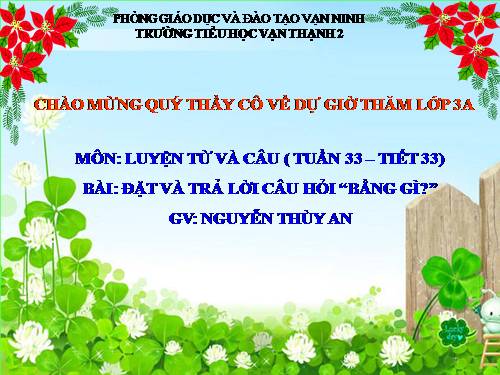 Tuần 30. Đặt và trả lời câu hỏi Bằng gì? Dấu hai chấm