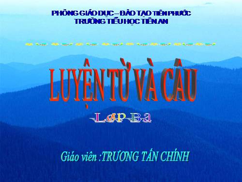 Tuần 15. MRVT: Các dân tộc. Luyện đặt câu có hình ảnh so sánh