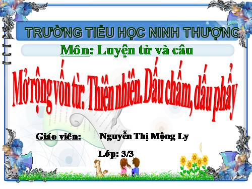 Tuần 34. MRVT: Thiên nhiên. Dấu chấm, dấu phẩy