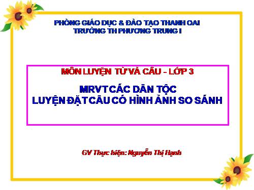 Tuần 15. MRVT: Các dân tộc. Luyện đặt câu có hình ảnh so sánh