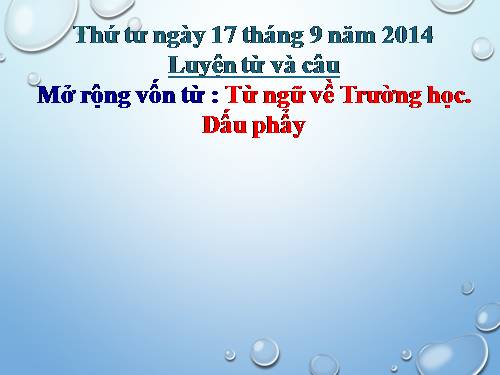 Tuần 6. MRVT: Trường học. Dấu phẩy