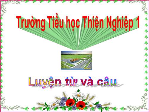 Tuần 21. Nhân hoá. Ôn tập cách đặt và trả lời câu hỏi Ở đâu?